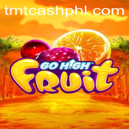 Exploring GoHighFruit: A New Era in Gaming with a Twist of TMT CASH