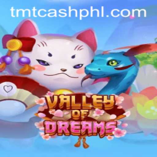 Exploring the Enchanting World of ValleyofDreams and the Role of TMT CASH